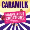 231570_8 Cadbury Caramilk Marvellous Creations Chocolate Block 190g